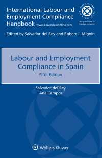 スペインにおける労働法へのコンプライアンス（第５版）<br>Labour and Employment Compliance in Spain (International Labour and Employment Compliance Handbook) （5TH）