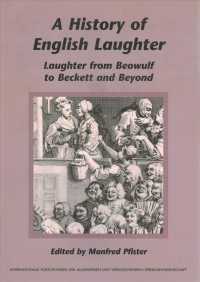英文学における笑いの歴史：ベーオウルフからベケット、それ以後<br>A History of English Laughter : Laughter from Beowulf to Beckett and Beyond (Internationale Forschungen zur Allgemeinen und Vergleichenden Literaturwissenschaft)
