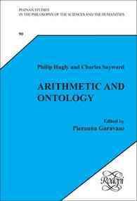 Arithmetic and Ontology : A Non-Realist Philosophy of Arithmetic. Edited by Pieranna Garavaso (Arithmetic and Ontology)
