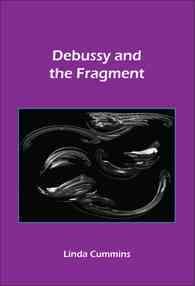 ドビュッシーと断片<br>Debussy and the Fragment (Chiasma)