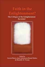 Faith in the Enlightenment? : The Critique of the Enlightenment Revisited (Currents of Encounter)