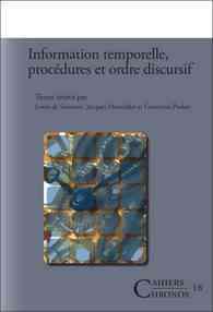 Information temporelle, procédures et ordre discursif (Cahiers Chronos)