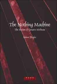 The Nothing Machine : The Fiction of Octave Mirbeau (Faux Titre)