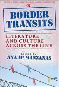 Border Transits : Literature and Culture across the Line (Critical Approaches to Ethnic American Literature)