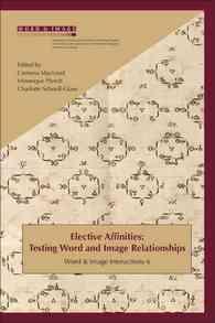 Elective Affinities : Testing Word and Image Relationships (Word and Image Interactions)