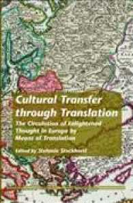 Cultural Transfer through Translation : The Circulation of Enlightened Thought in Europe by Means of Translation (Internationale Forschungen zur Allgemeinen und Vergleichenden Literaturwissenschaft)