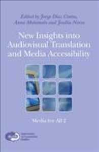 視聴覚翻訳とメディア・アクセシビリティの新考察<br>New Insights into Audiovisual Translation and Media Accessibility : Media for All 2 (Approaches to Translation Studies)