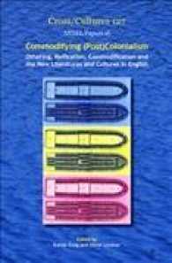 Commodifying (Post)Colonialism : Othering, Reification, Commodification and the New Literatures and Cultures in English (Cross/cultures / Asnel Papers)