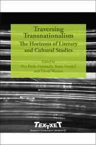 Traversing Transnationalism : The Horizons of Literary and Cultural Studies (Textxet: Studies in Comparative Literature)