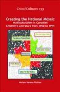 Creating the National Mosaic : Multiculturalism in Canadian Children's Literature from 1950 to 1994 (Cross/cultures)