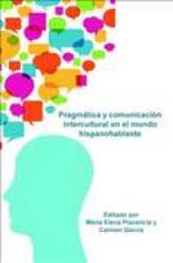 Pragmática y comunicación intercultural en el mundo hispanohablante (Foro Hispánico)