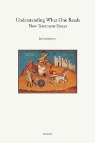 Understanding What One Reads : New Testament Essays (Annua Nuntia Lovaniensia)