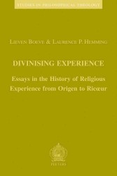 Divinising Experience : Essays in the History of Religious Experience from Origen to Ricoeur (Studies in Philosophical Theology)