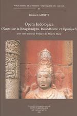 Opera Indologica (Notes Sur La Bhagavadgita, Bouddhisme Et Upanisad) : Avec Une Nouvelle Preface De Minoru Hara (Publications de l'institut Orientaliste de Louvain)