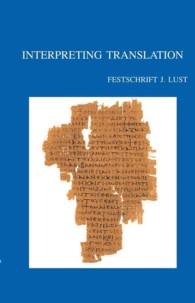Interpreting Translation : Studies on the LXX and Ezekiel in Honour of Johan Lust (Bibliotheca Ephemeridum Theologicarum Lovaniensium)
