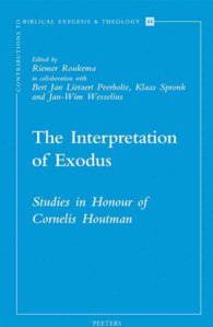 The Interpretation of Exodus : Studies in Honour of Cornelis Houtman (Contributions to Biblical Exegesis & Theology)