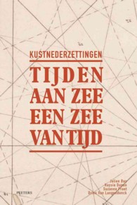 Kustnederzettingen : Tijden Aan Zee, Een Zee Van Tijd