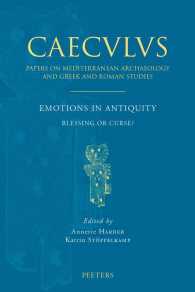 Emotions in Antiquity : Blessing or Curse? (Caeculus, Papers on Mediterranean Archaeology and Greek and Roman Studies)
