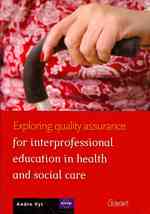 Exploring Quality Assurance for Interprofessional Education in Health and Social Care