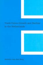 Trade Union Growth and Decline in the Netherlands