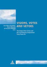 Visions, Votes and Vetoes : The Empty Chair Crisis and the Luxembourg Compromise Forty Years on (Cite Europeenne/european Policy)