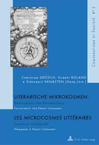 Literarische Mikrokosmen / Les microcrosmes littéraires (Comparatisme et Société / Comparatism and Society .2) （2006. 326 S. 220 mm）