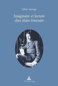 Imaginaire et lecture chez Alain-Fournier : Préface de Michel Autrand （2003. 304 S. 150 x 220 mm）