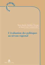 L'évaluation des politiques au niveau régional (Action publique / Public Action .1) （2007. 222 S. 220 mm）
