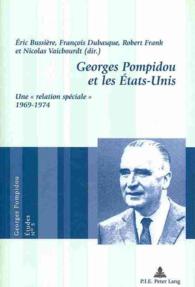 Georges Pompidou et les États-Unis : Une " relation spéciale " 1969-1974 (Georges Pompidou - Études .5) （2013. 238 S. 220 mm）
