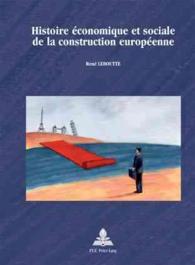 Histoire économique et sociale de la construction européenne (Europe plurielle/Multiple Europes .39) （2008. 711 S. 220 mm）