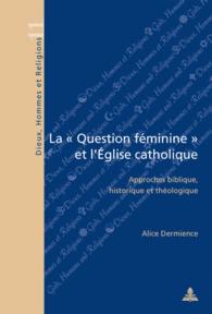 La " Question féminine " et l'Église catholique : Approches biblique, historique et théologique (Dieux, Hommes et Religions / Gods, Humans and Religions 11) （2008. 207 S. 220 mm）