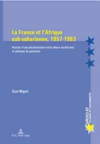 La France et l'Afrique sub-saharienne, 1957-1963 : Histoire d'une décolonisation entre idéaux eurafricains et politique de puissance (Euroclio .41) （2008. 295 S. 220 mm）