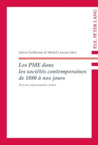 Les PME dans les sociétés contemporaines de 1880 à nos jours : Pouvoir, représentation, action （2008. 325 S. 220 mm）
