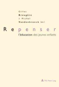 Repenser l'éducation des jeunes enfants : Deuxième tirage （2., überarb. Aufl. 2008. 288 S. 220 mm）