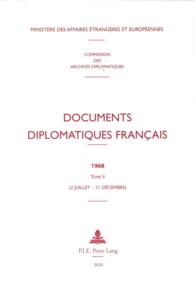 Documents Diplomatiques Francais : 1968 - Tome II (2 Juillet - 31 Decembre) (Documents Diplomatiques Francais - Depuis 1954, Sous La Dire) -- Hardback