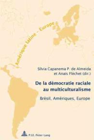 De la démocratie raciale au multiculturalisme : Brésil, Amériques, Europe - Avec une préface de François Laplantine (Amérique latine - Europe .1) （2009. 273 S. 220 mm）