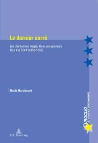 Le dernier carré : Les charbonniers belges, libres entrepreneurs face à la CECA (1950-1959) (Euroclio .51) （2010. 392 S. 220 mm）