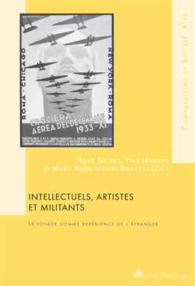 Intellectuels, artistes et militants : Le voyage comme expérience de l'étranger- Avec une préface de Gilles Bertrand (Comparatisme et Société / Comparatism and Society .10) （2009. 295 S. 220 mm）