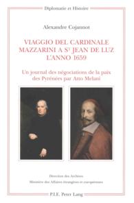 Viaggio del Cardinale Mazzarini a St Jean de Luz l'anno 1659 (Diplomatie et histoire .19) （2010. VI, 264 S. 220 mm）