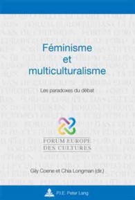 Féminisme et multiculturalisme : Les paradoxes du débat (Europe des cultures / Europe of cultures .2) （2010. 147 S. 220 mm）