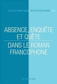 Absence, enquête et quête dans le roman francophone （2010. 314 S. 220 mm）