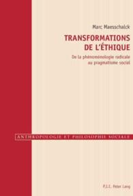 Transformations de l'éthique : De la phénoménologie radicale au pragmatisme social (Anthropologie et philosophie sociale .2) （2010. 278 S. 220 mm）