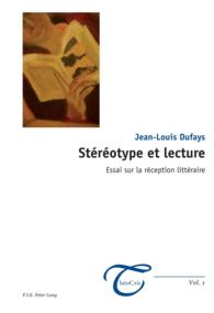 Stéréotype et lecture : Essai sur la réception littéraire (ThéoCrit' .1) （2010. 368 S. 220 mm）