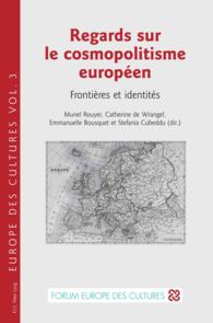 Regards sur le cosmopolitisme européen : Frontières et identités (Europe des cultures / Europe of cultures .3) （2011. 456 S. 220 mm）