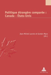 Politique étrangère comparée : Canada - États-Unis (Études canadiennes - Canadian Studies .23) （2012. 272 S. 225 mm）