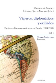 Viajeros, Diplom?ticos Y Exiliados : Escritores Hispanoamericanos En Espa?a (1914-1939) - Tomo I Y II (Trans-atlantico / Trans-atlantique) -- Paperbac