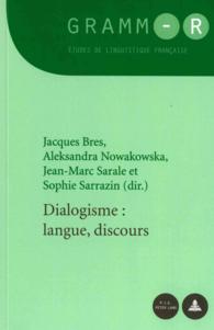 Dialogisme : langue, discours (GRAMM-R. Études de linguistique française / GRAMM-R. Studies of French Linguistics 14) （2012. 214 S. 220 mm）