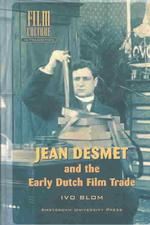 Jean Desmet and the Early Dutch Film Trade (Film Culture in Transition)