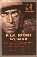 Film Front Weimar : Representations of the First World War in German Films of the Weimar Period (1919-1933) (Film Culture in Transition)