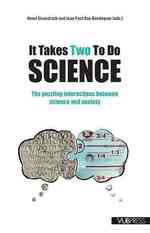It Takes Two to Do Science : The Puzzling Interactions between Science and Society